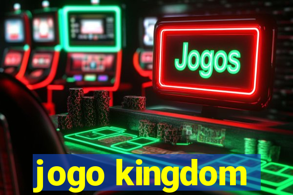 jogo kingdom